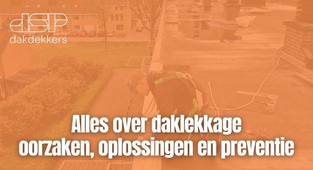 Alles over daklekkage oorzaken, oplossingen en preventie