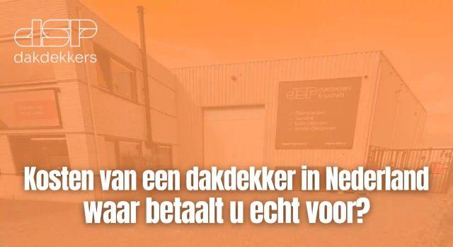 Kosten van een dakdekker in Nederland waar betaalt u echt voor